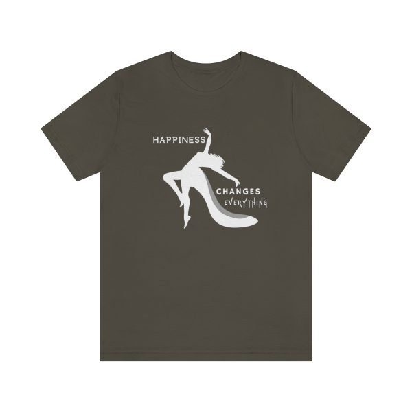 Happiness Changes Everything T-shirt by Lantsa Gifts Army