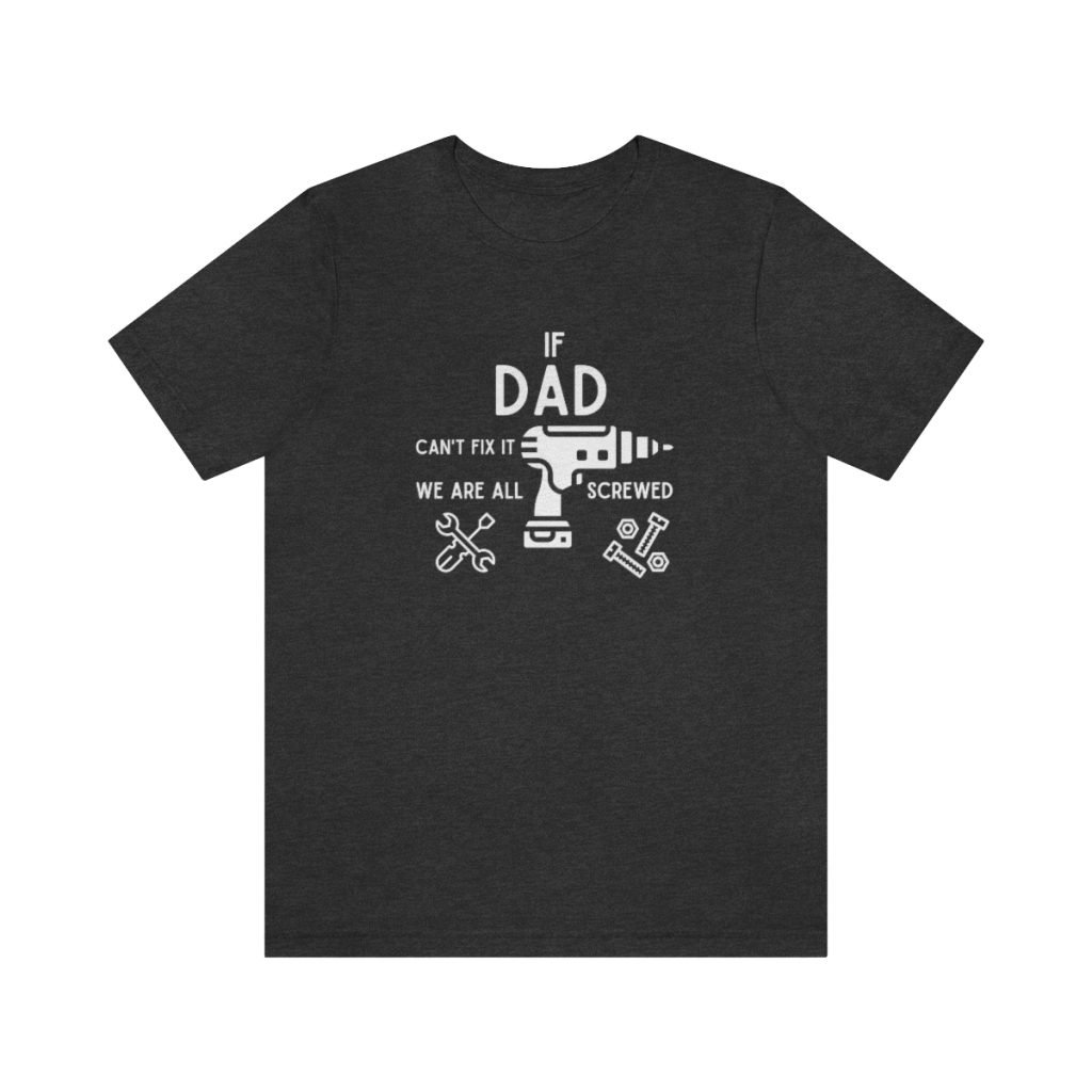 If Dad Can't Fix it T-shirt by Lantsa Gifts Charcoal