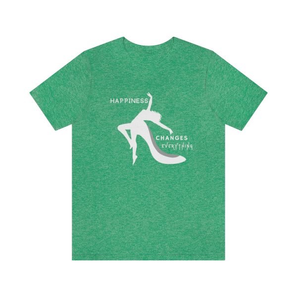 Happiness Changes Everything T-shirt by Lantsa Gifts Heather Kelly Green