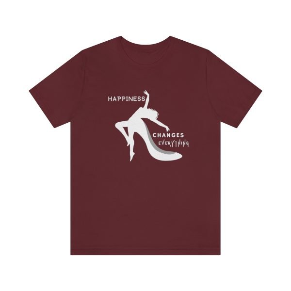 Happiness Changes Everything T-shirt by Lantsa Gifts Maroon