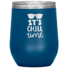 It's Chill Time Wine Tumbler Blue