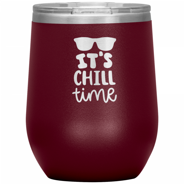 It's Chill Time Wine Tumbler Burgundy