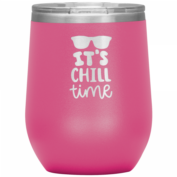 It's Chill Time Wine Tumbler Pink