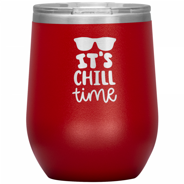 It's Chill Time Wine Tumbler Red