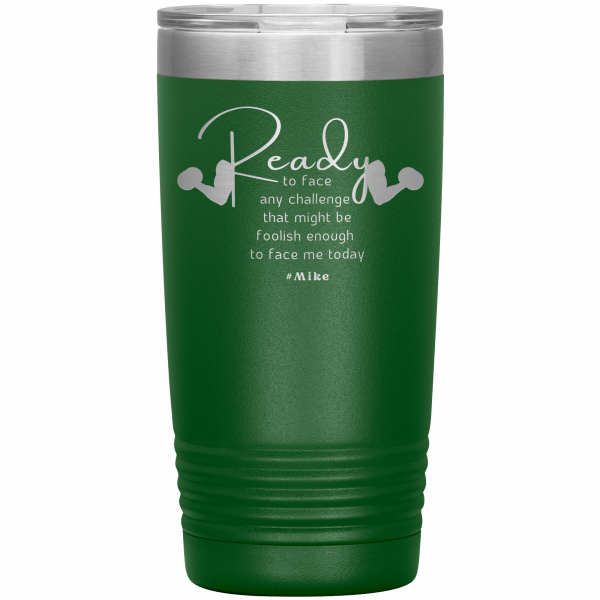 Ready To Face Any challenge Flexing Arms 20oz Tumbler Green