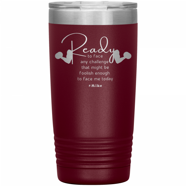 Ready To Face Any challenge Flexing Arms 20oz Tumbler Burgundy