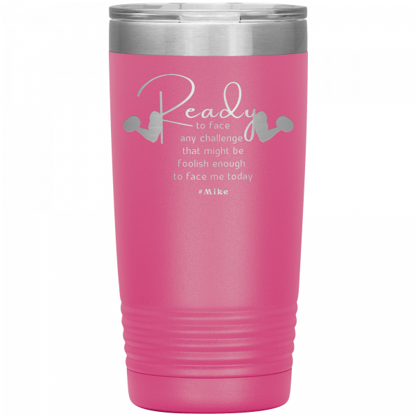 Ready To Face Any challenge Flexing Arms 20oz Tumbler Pink