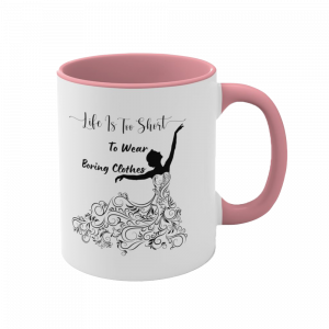life is too short to wear boring clothes coffee mug