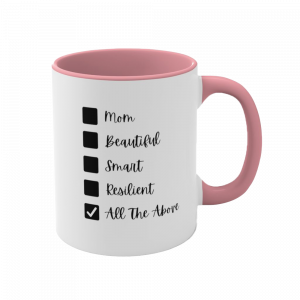 mom beautiful smart resilient all the above coffee mug pink