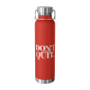 Don't Quit Yourself Insulated Bottle