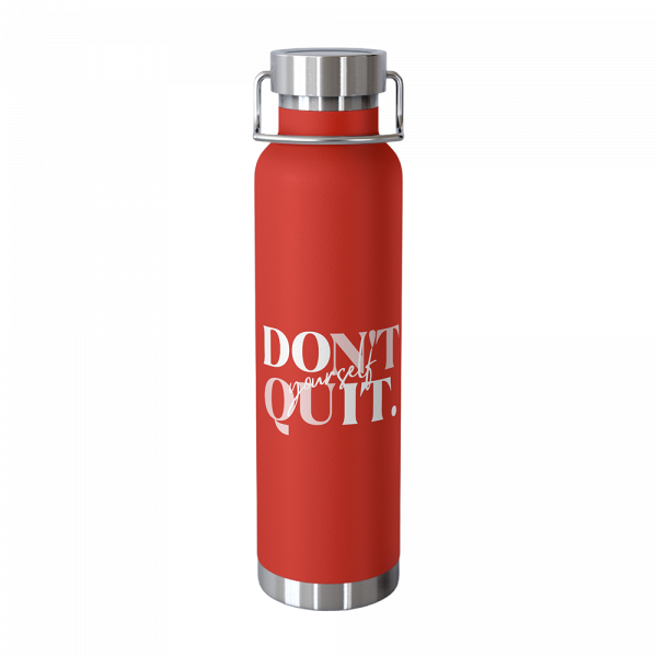 Don't Quit Yourself Insulated Bottle