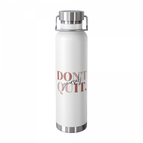 Don't Quit Yourself Insulated Bottle