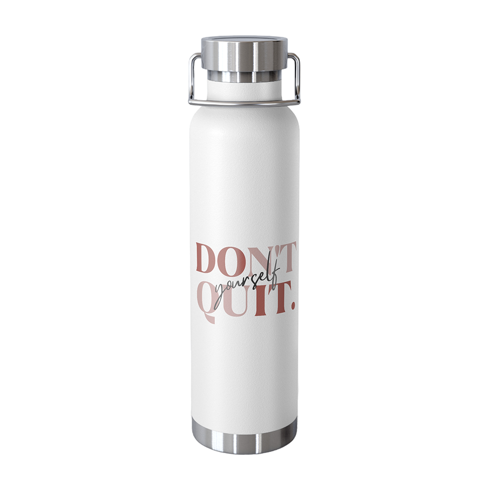 Don't Quit Yourself Insulated Bottle