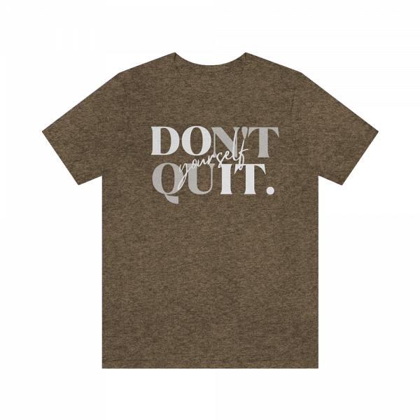 Don't Quit Yourself T-Shirt Heather Peach