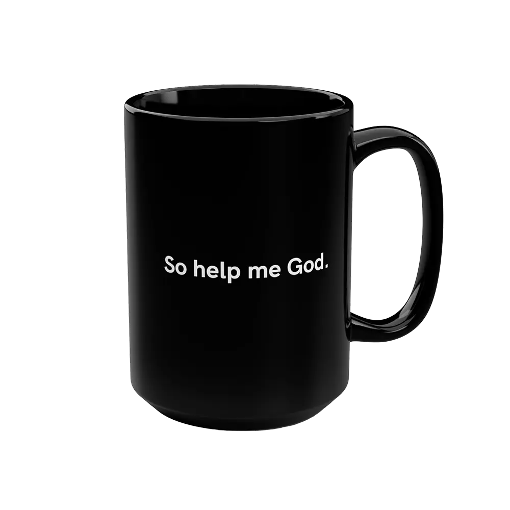 So Help Me God Black Mug