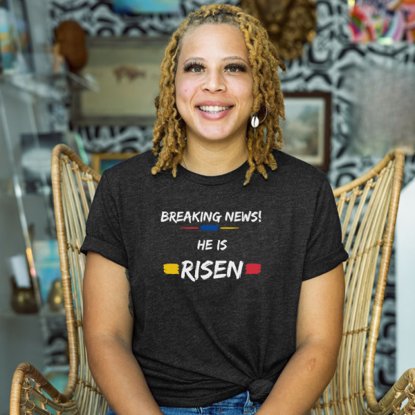 Breaking news he is risen t-shirt