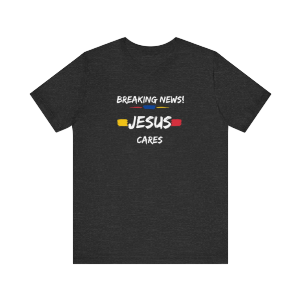 Breaking News Jesus cares t-shirt