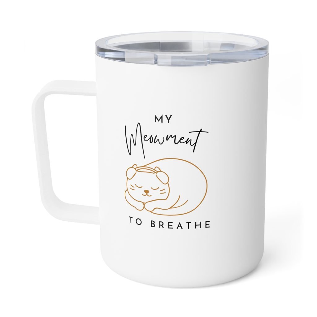 Gift for cat lover - My Meowment Insulated Cat Mom Mug