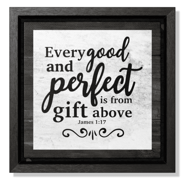 Every Good And Perfect Gift James1:17
