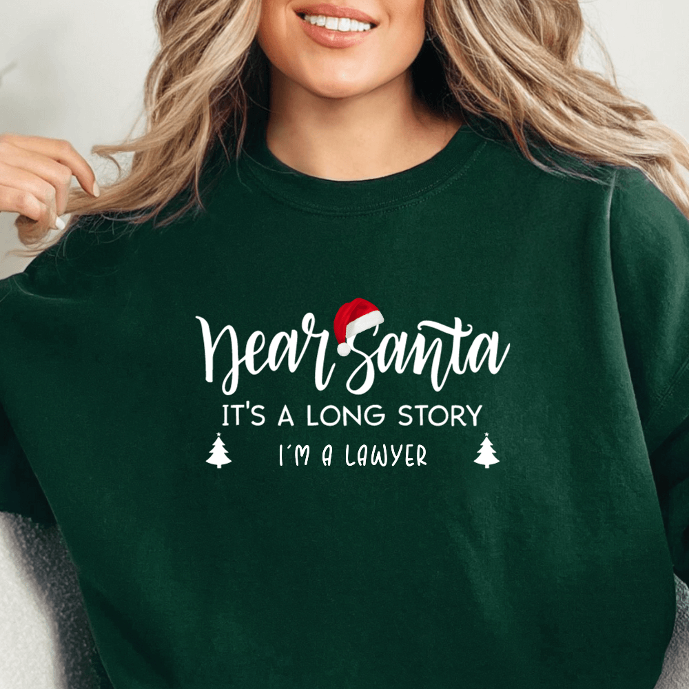Dear Santa It's A Long Story Custom Sweatshirt