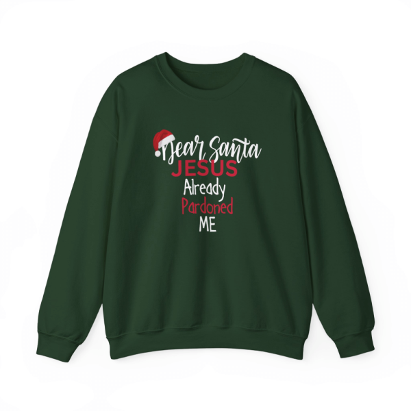 Dear Santa Jesus Already Pardoned Me Sweatshirt