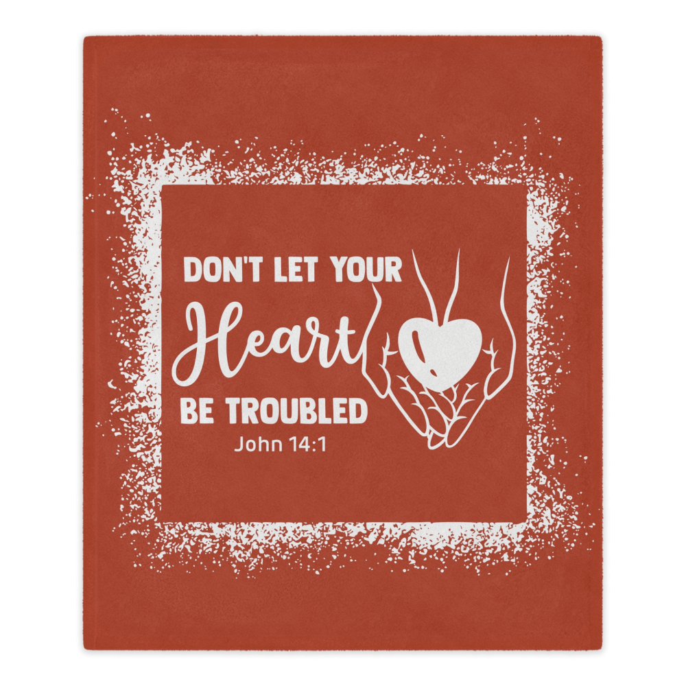 John 14:1, Don't let your heart be in trouble blanket