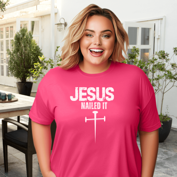 Jesus Nailed It T-Shirt