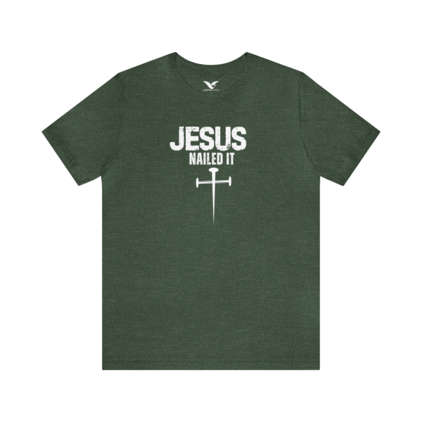 Jesus Nailed It T-Shirt