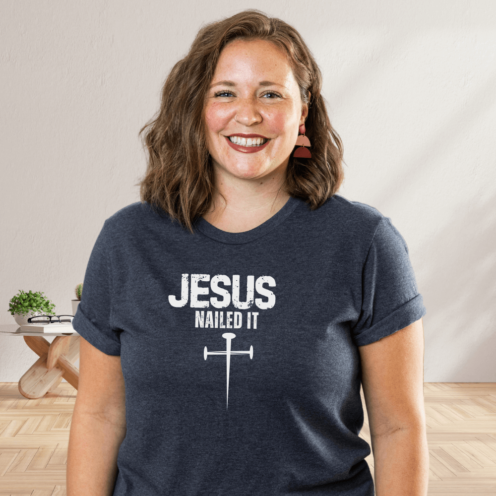 Jesus Nailed It T-Shirt