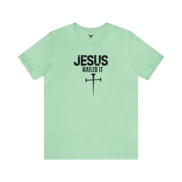 Jesus Nailed It T-Shirt