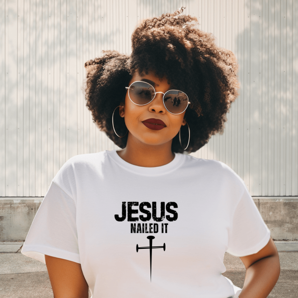 Jesus Nailed It T-Shirt