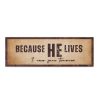 Because he lives, I can face tomorrow decor