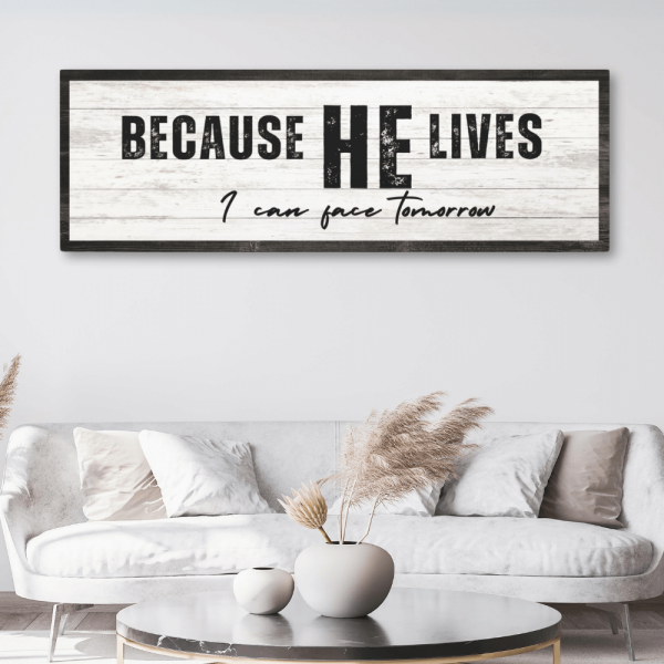 Because he lives, I can face tomorrow wall decor