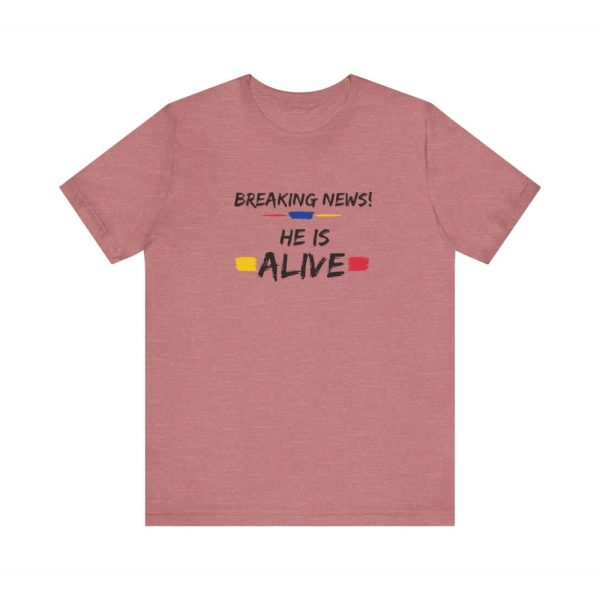 Jesus is alive t-shirt