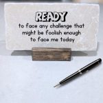 Ready To Face Any Challenge